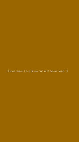 Tampilan Antarmuka Aplikasi Oribet Resmi Cara Download Apk Game Resmi - 3