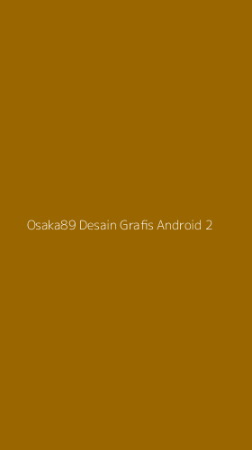 Tampilan Antarmuka Aplikasi Osaka89 Desain Grafis Android - 2
