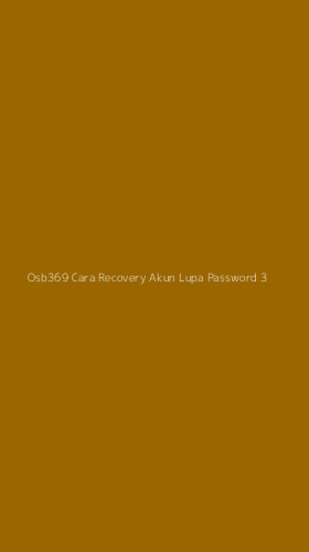 Tampilan Antarmuka Aplikasi Osb369 Cara Recovery Akun Lupa Password - 3
