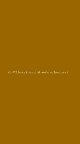 Tampilan Antarmuka Aplikasi Osg777 Portal Informasi Game Online Terupdate - 1