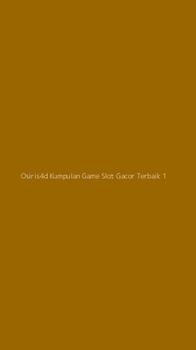Tampilan Antarmuka Aplikasi Osiris4d Kumpulan Game Slot Gacor Terbaik - 1