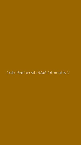 Tampilan Antarmuka Aplikasi Oslo Pembersih Ram Otomatis - 2