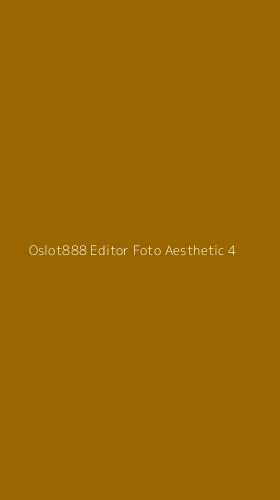 Tampilan Antarmuka Aplikasi Oslot888 Editor Foto Aesthetic - 4