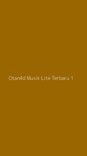 Tampilan Antarmuka Aplikasi Otan4d Musik Lite Terbaru - 1