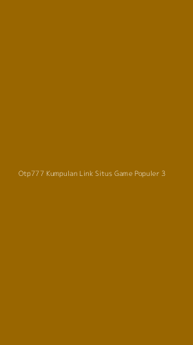 Tampilan Antarmuka Aplikasi Otp777 Kumpulan Link Situs Game Populer - 3
