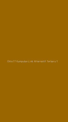 Tampilan Antarmuka Aplikasi Otto77 Kumpulan Link Alternatif Terbaru - 1