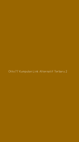 Tampilan Antarmuka Aplikasi Otto77 Kumpulan Link Alternatif Terbaru - 2