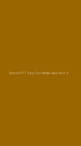 Tampilan Antarmuka Aplikasi Otwslot777 Situs Slot Modal Awal Kecil - 3