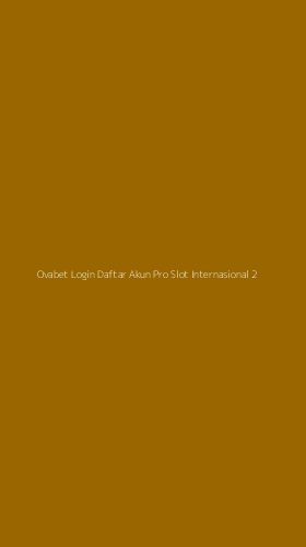 Tampilan Antarmuka Aplikasi Ovabet Login Daftar Akun Pro Slot Internasional - 2