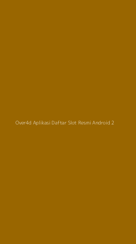 Tampilan Antarmuka Aplikasi Over4d Aplikasi Daftar Slot Resmi Android - 2