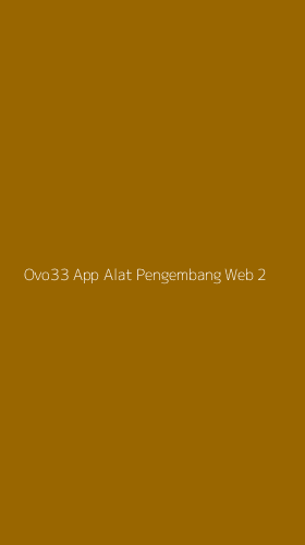 Tampilan Antarmuka Aplikasi Ovo33 App Alat Pengembang Web - 2