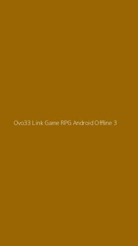 Tampilan Antarmuka Aplikasi Ovo33 Link Game Rpg Android Offline - 3