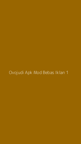 Tampilan Antarmuka Aplikasi Ovojudi Apk Mod Bebas Iklan - 1