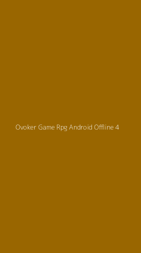 Tampilan Antarmuka Aplikasi Ovoker Game Rpg Android Offline - 4