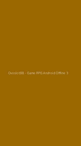 Tampilan Antarmuka Aplikasi Ovoslot88 - Game RPG Android Offline - 3