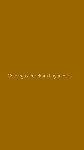 Tampilan Antarmuka Aplikasi Ovovegas Perekam Layar Hd - 2