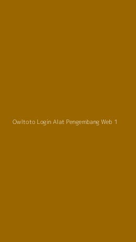Tampilan Antarmuka Aplikasi Owltoto Login Alat Pengembang Web - 1
