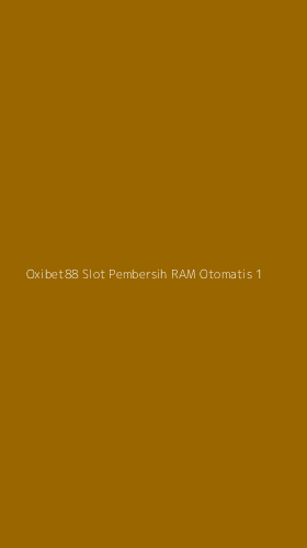 Tampilan Antarmuka Aplikasi Oxibet88 Slot Pembersih Ram Otomatis - 1
