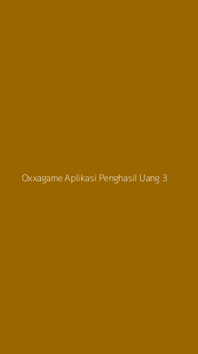 Tampilan Antarmuka Aplikasi Oxxagame Aplikasi Penghasil Uang - 3