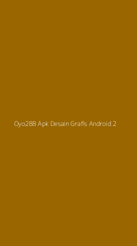 Tampilan Antarmuka Aplikasi Oyo288 Apk Desain Grafis Android - 2