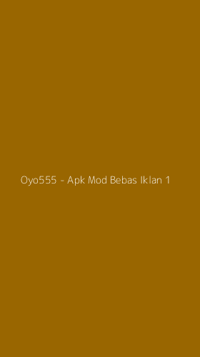 Tampilan Antarmuka Aplikasi Oyo555 - Apk Mod Bebas Iklan - 1