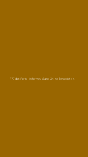 Tampilan Antarmuka Aplikasi P77slot Portal Informasi Game Online Terupdate - 4