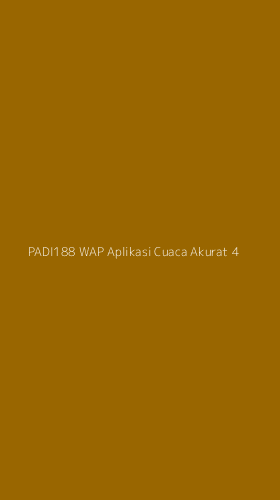Tampilan Antarmuka Aplikasi Padi188 Wap Aplikasi Cuaca Akurat - 4
