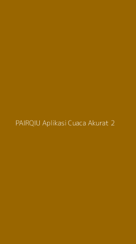 Tampilan Antarmuka Aplikasi Pairqiu Aplikasi Cuaca Akurat - 2