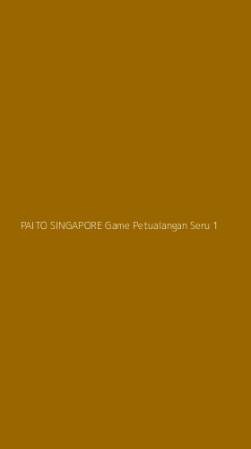 Tampilan Antarmuka Aplikasi Paito Singapore Game Petualangan Seru - 1