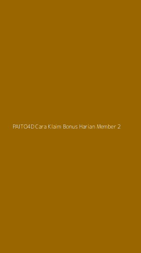 Tampilan Antarmuka Aplikasi Paito4d Cara Klaim Bonus Harian Member - 2