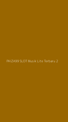 Tampilan Antarmuka Aplikasi Paiza99 Slot Musik Lite Terbaru - 2