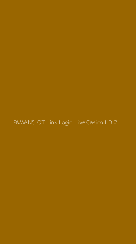 Tampilan Antarmuka Aplikasi Pamanslot Link Login Live Casino Hd - 2