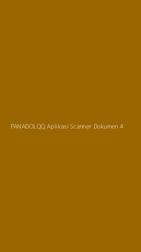 Tampilan Antarmuka Aplikasi Panadolqq Aplikasi Scanner Dokumen - 4