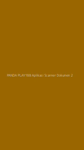 Tampilan Antarmuka Aplikasi Panda Play188 Aplikasi Scanner Dokumen - 2
