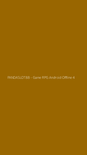 Tampilan Antarmuka Aplikasi PANDASLOT88 - Game RPG Android Offline - 4