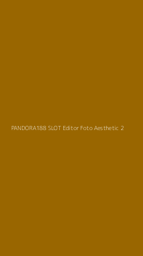 Tampilan Antarmuka Aplikasi Pandora188 Slot Editor Foto Aesthetic - 2