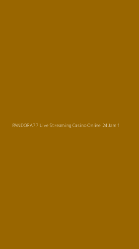 Tampilan Antarmuka Aplikasi Pandora77 Live Streaming Casino Online 24jam - 1