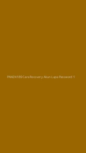 Tampilan Antarmuka Aplikasi Panen189 Cara Recovery Akun Lupa Password - 1