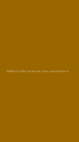 Tampilan Antarmuka Aplikasi Panen55 Login Cara Recovery Akun Lupa Password - 4