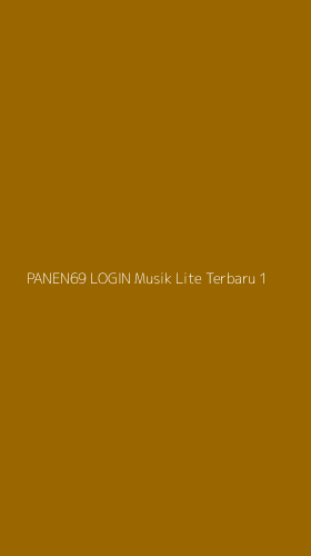 Tampilan Antarmuka Aplikasi Panen69 Login Musik Lite Terbaru - 1