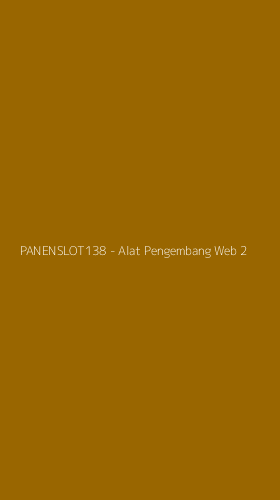 Tampilan Antarmuka Aplikasi PANENSLOT138 - Alat Pengembang Web - 2