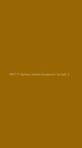 Tampilan Antarmuka Aplikasi Pap777 Aplikasi Mobile Responsif Terbaik - 3