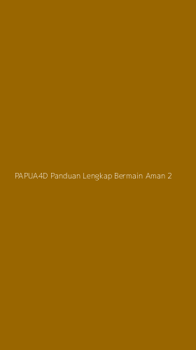 Tampilan Antarmuka Aplikasi Papua4d Panduan Lengkap Bermain Aman - 2