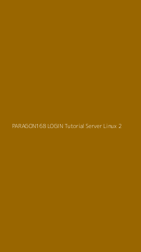 Tampilan Antarmuka Aplikasi Paragon168 Login Tutorial Server Linux - 2