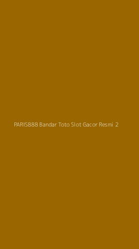 Tampilan Antarmuka Aplikasi Paris888 Bandar Toto Slot Gacor Resmi - 2