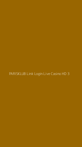 Tampilan Antarmuka Aplikasi Parisklub Link Login Live Casino Hd - 3