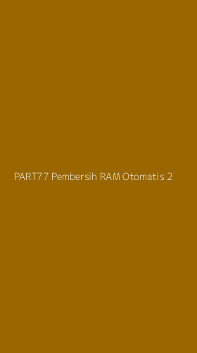 Tampilan Antarmuka Aplikasi Part77 Pembersih Ram Otomatis - 2