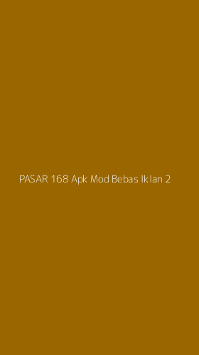 Tampilan Antarmuka Aplikasi Pasar 168 Apk Mod Bebas Iklan - 2