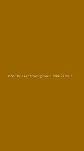 Tampilan Antarmuka Aplikasi Pasar365 Live Streaming Casino Online 24jam - 2