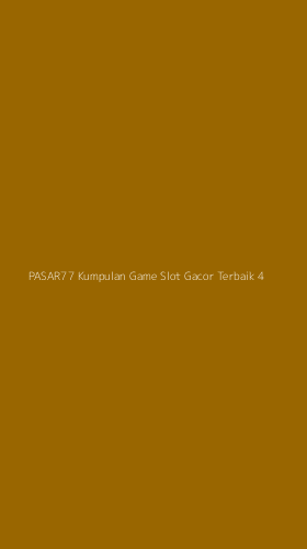 Tampilan Antarmuka Aplikasi Pasar77 Kumpulan Game Slot Gacor Terbaik - 4